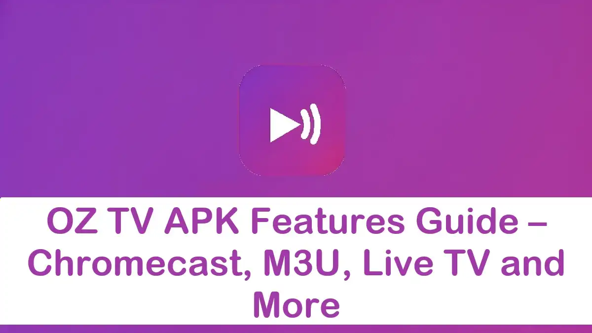 OZ TV APK Features Guide
